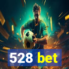 528 bet